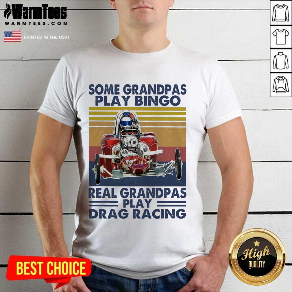 Nice Some Grandpas Play Bingo Real Grandpas Play Vintage Shirt