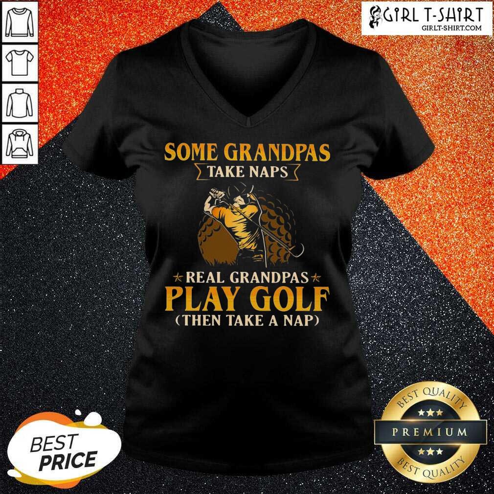 Nice Some Grandpas Take Naps Real Grandpas Play Golf Then Take A Nap Shirt - Image 2