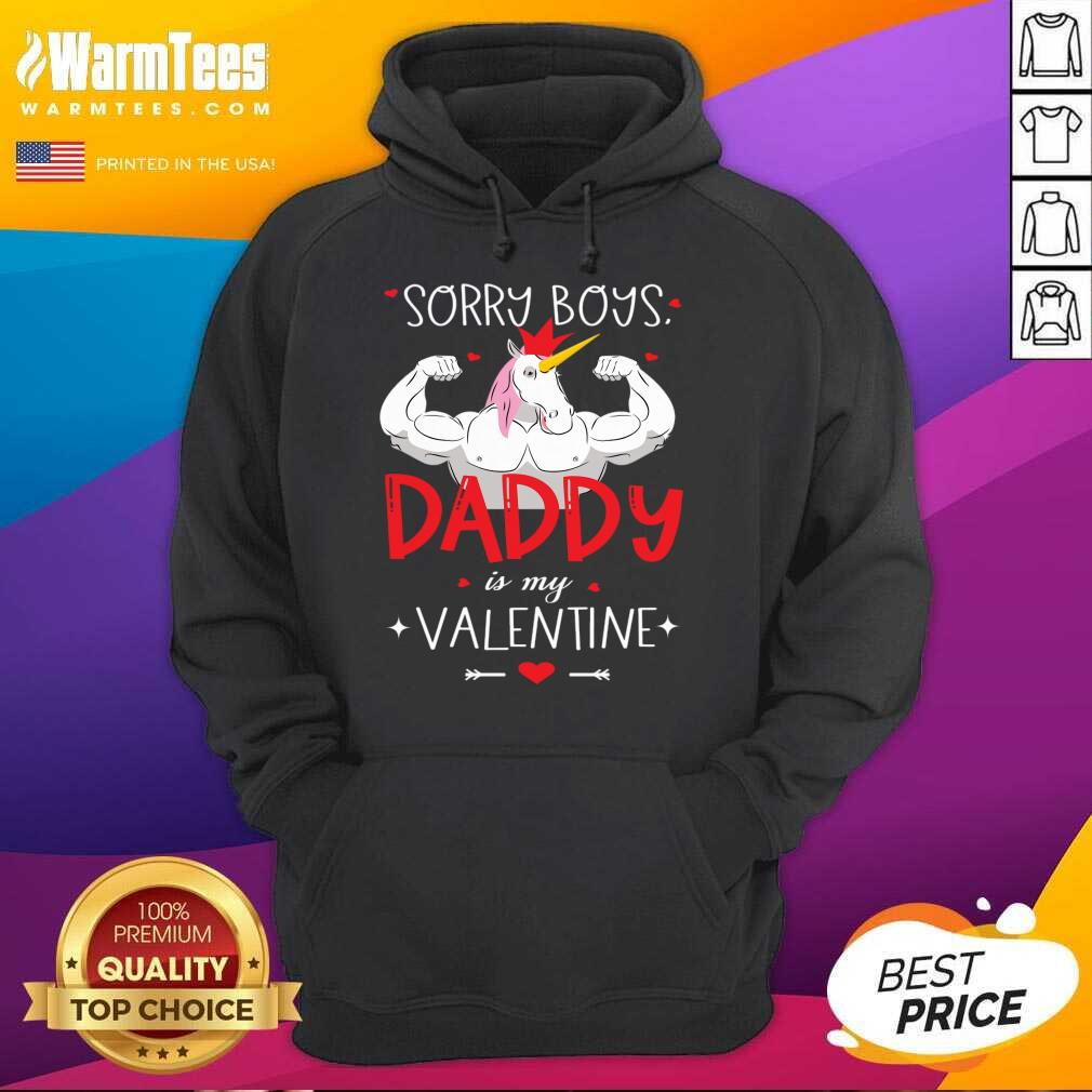 Nice Sorry Boys Daddy Is My Valentine Unicorn Daddy Valentine Gift Shirt - Image 2