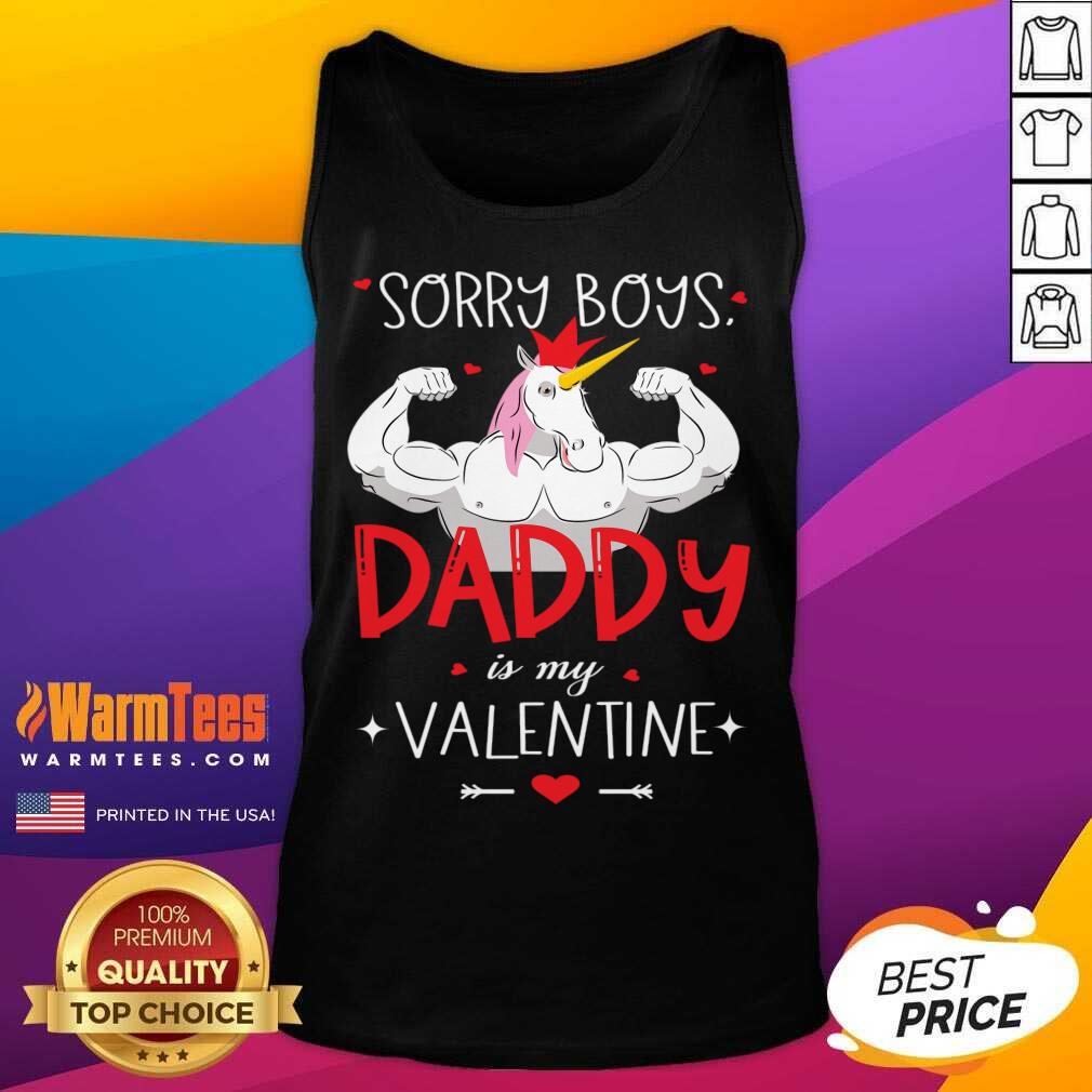 Nice Sorry Boys Daddy Is My Valentine Unicorn Daddy Valentine Gift Shirt - Image 4
