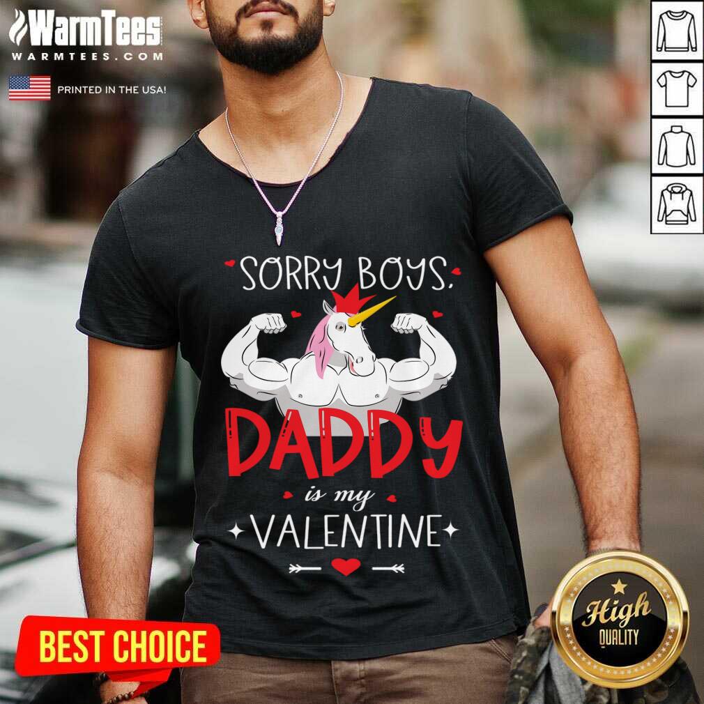 Nice Sorry Boys Daddy Is My Valentine Unicorn Daddy Valentine Gift Shirt - Image 5