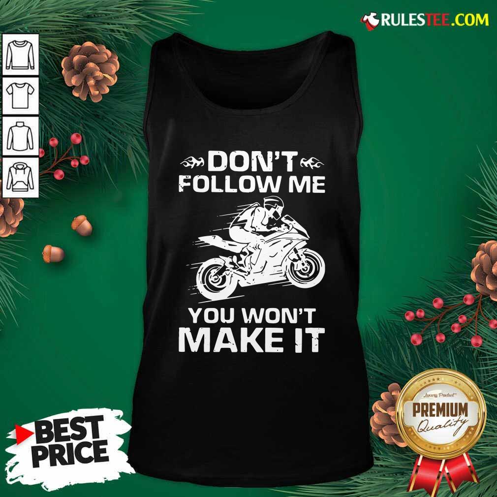 Nice Sport Bike Dont Follow Me You Wont Make It Shirt - Image 4