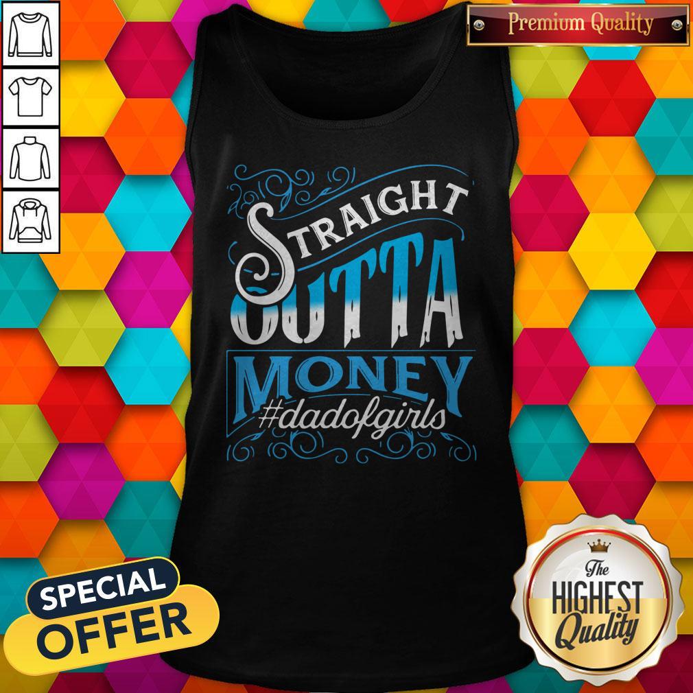 Nice Straight Outta Money Dadofgirls Shirt - Image 4