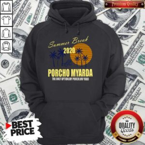Alternative view of Nice Summer Break 2020 Porcho Myarda The Only Option My Porch My Vard Shirt