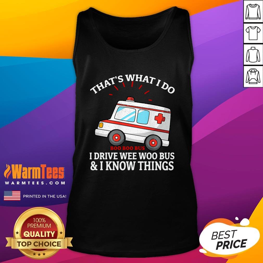 Nice That’s What I Do I Drive Wee Woo Bus Funny Ambulance Shirt - Image 3