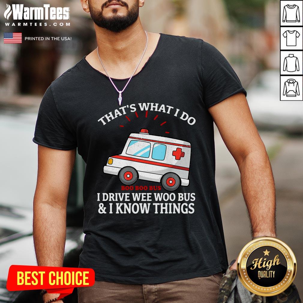 Nice That’s What I Do I Drive Wee Woo Bus Funny Ambulance Shirt - Image 2