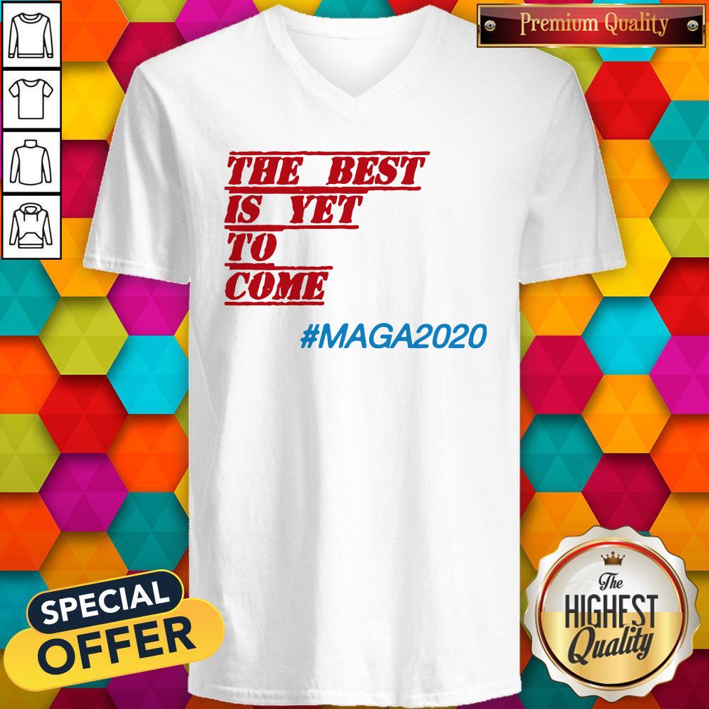 Nice The Best Is Yet To Come Maga 2020 Shirt - Image 3