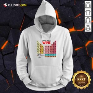 Alternative view of Nice The Chemistry Periodic Table Of Wine Shirt