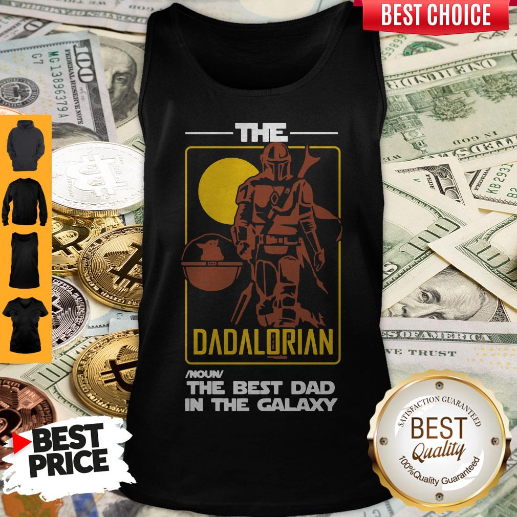 Nice The Dadalorian Noun The Best Dad In The Galaxy Shirt - Image 3