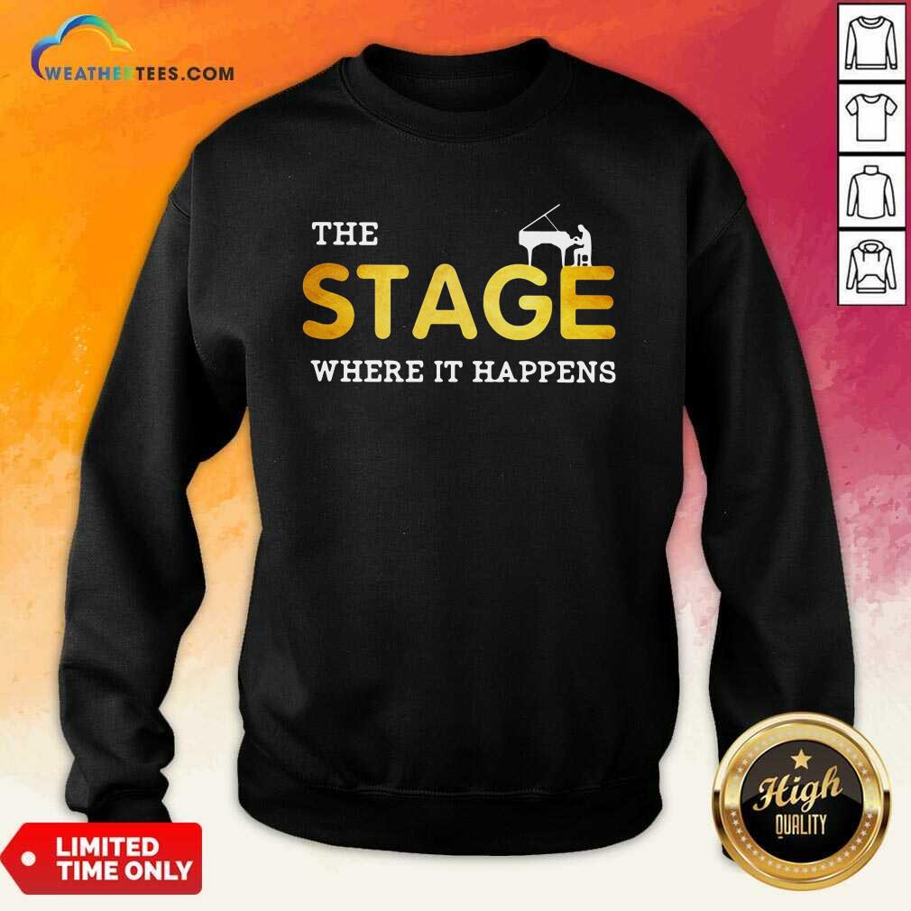 Nice The Stage Where It Happens Piano Shirt - Image 4