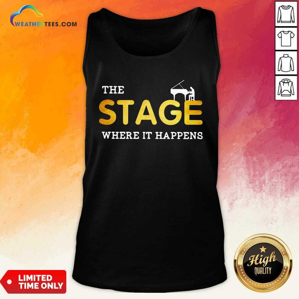 Nice The Stage Where It Happens Piano Shirt - Image 3