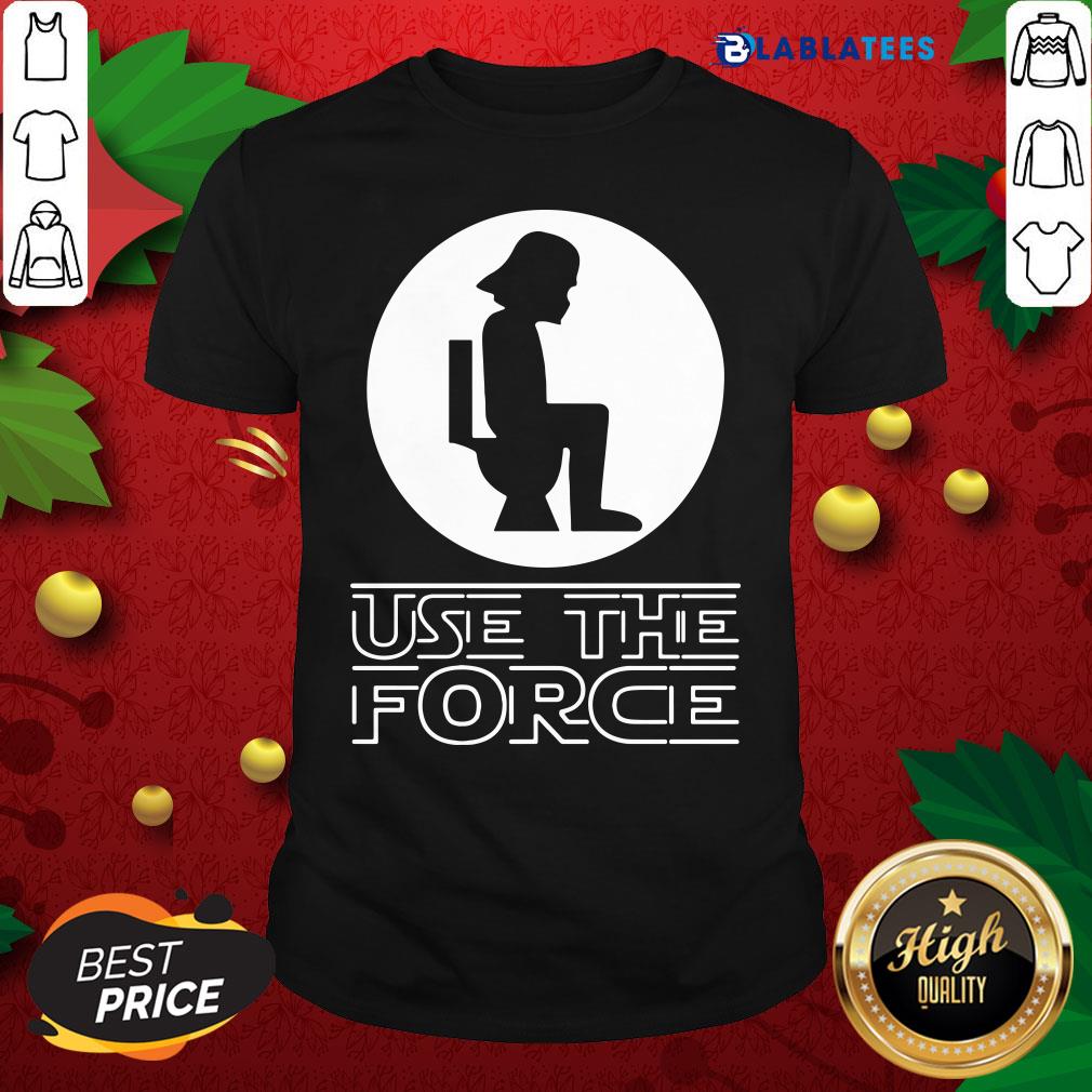 Nice The Star Wars Use The Force Shirt
