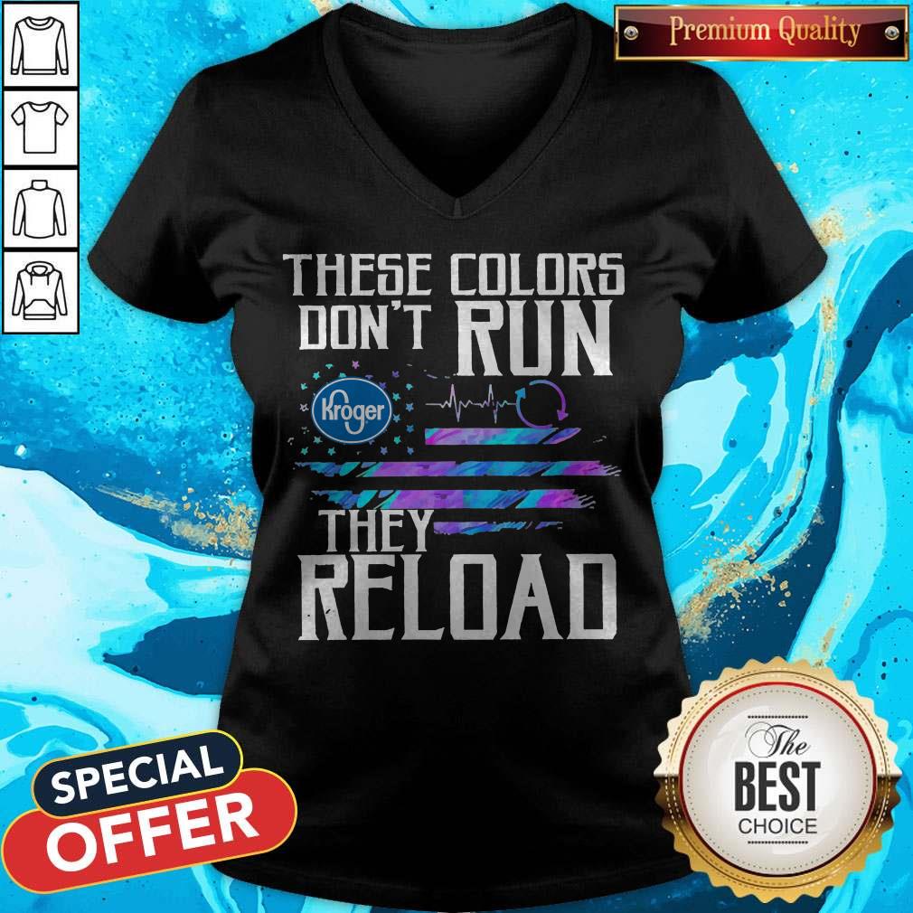 Nice These Colors Don’t Run Kroger They Reload Shirt - Image 2