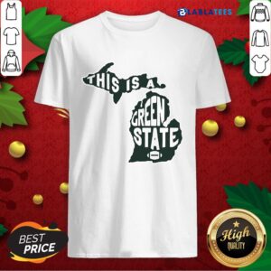 Nice This Is A Green State Michigan Shirt