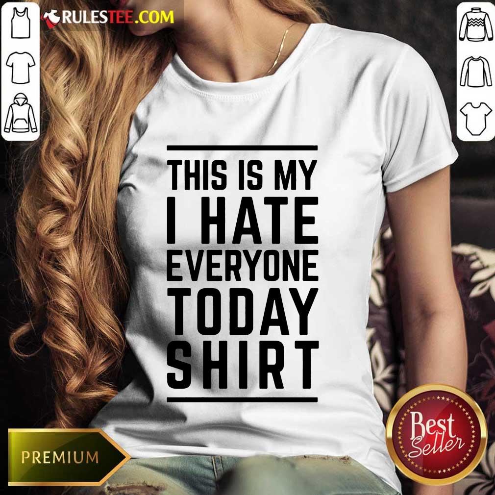 Nice This Is My I Hate Everyone Today Shirt - Image 4