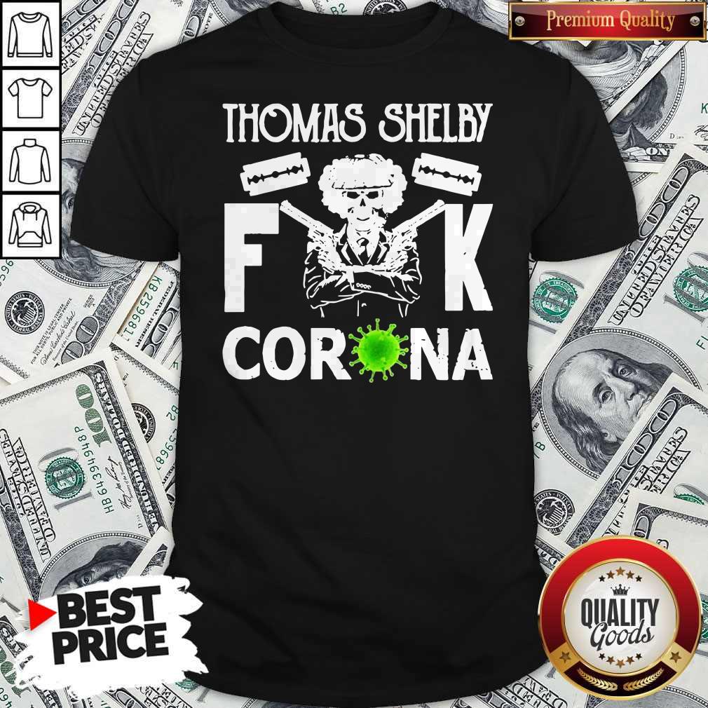 Nice Thomas Shelby Fuck Coronavirus Shirt