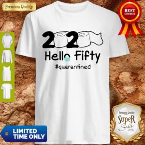 Nice Toilet Paper Hello Sixty Quarantined Shirt