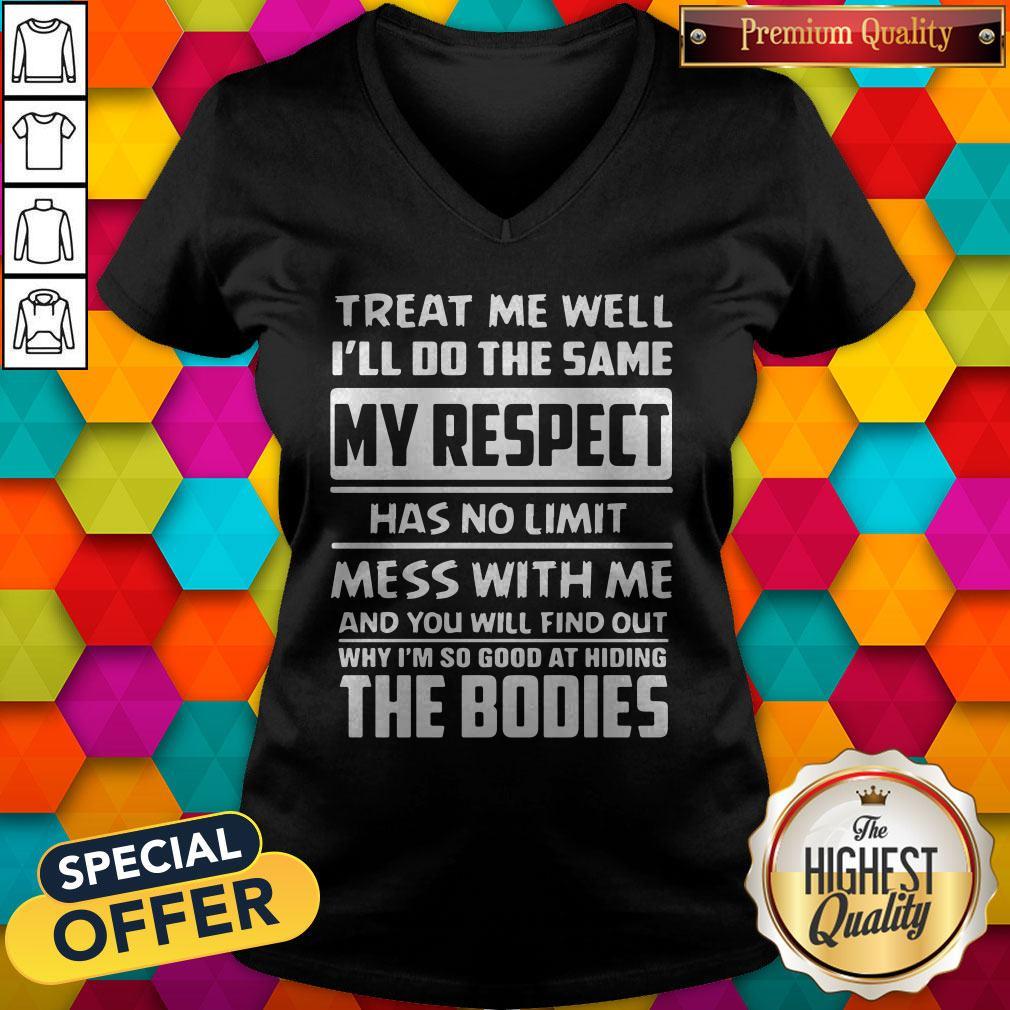 Nice Treat Me Well I’ll Do The Same My Respect Has No Limit Shirt - Image 3