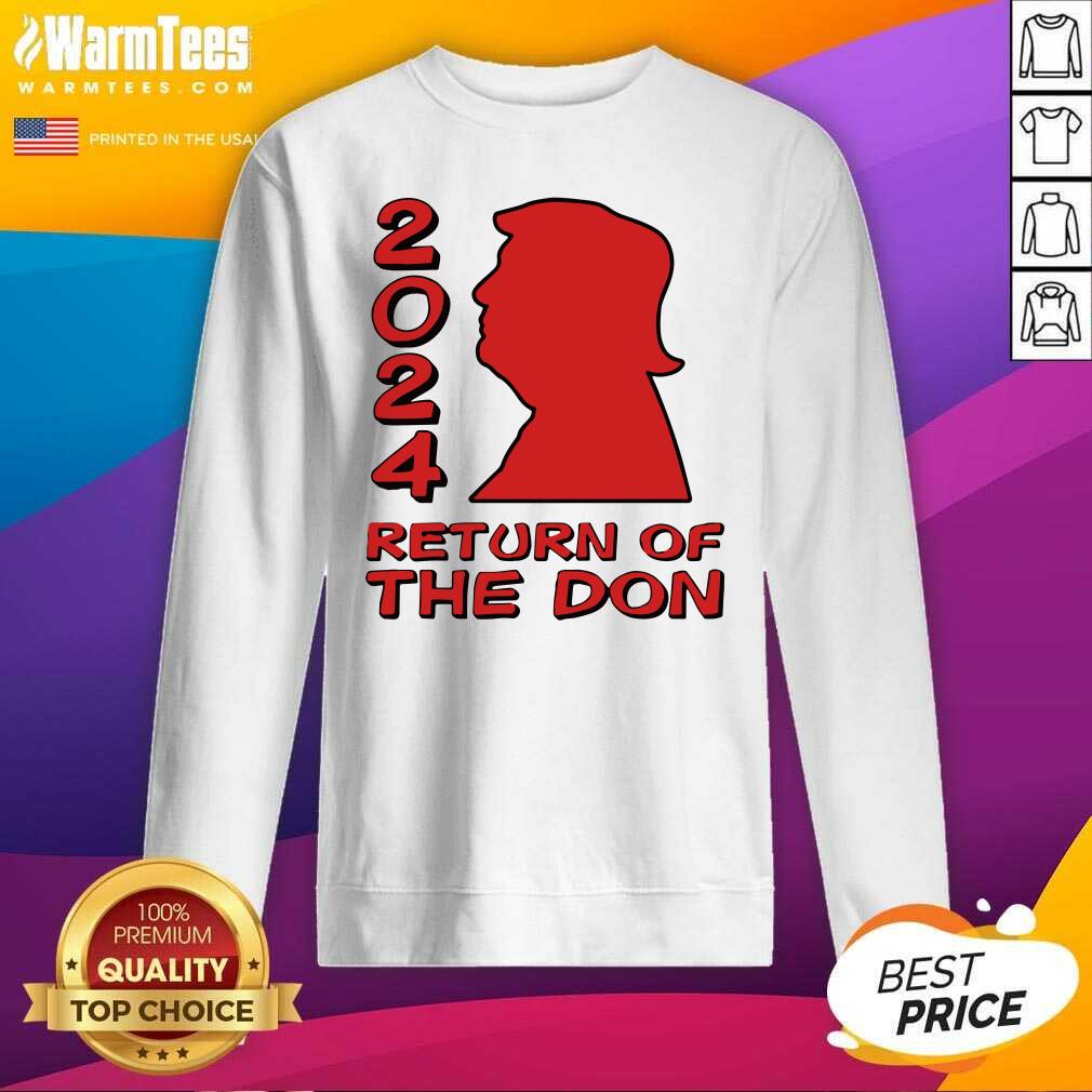 Nice Trump 2024 Return Of The Don Shirt - Image 3