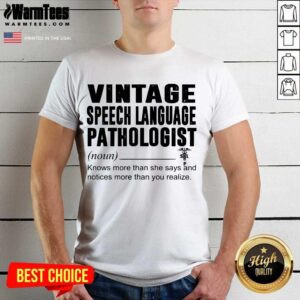 Nice Vintage Speech Language Pathologist Noun Knows More Than She Says Shirt