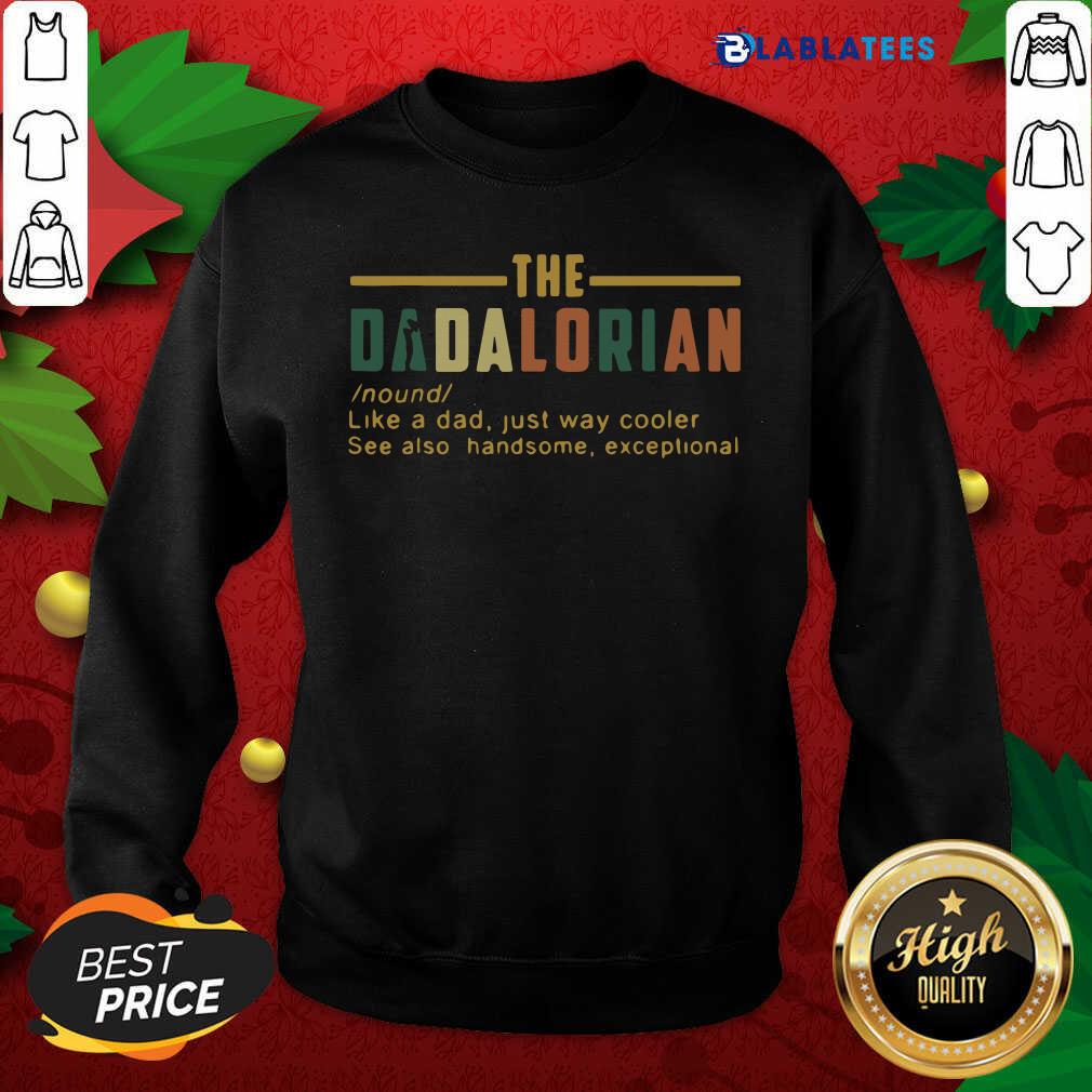 Nice Vintage The Dadalorian Like A Dad Just Way Cooler Shirt - Image 5