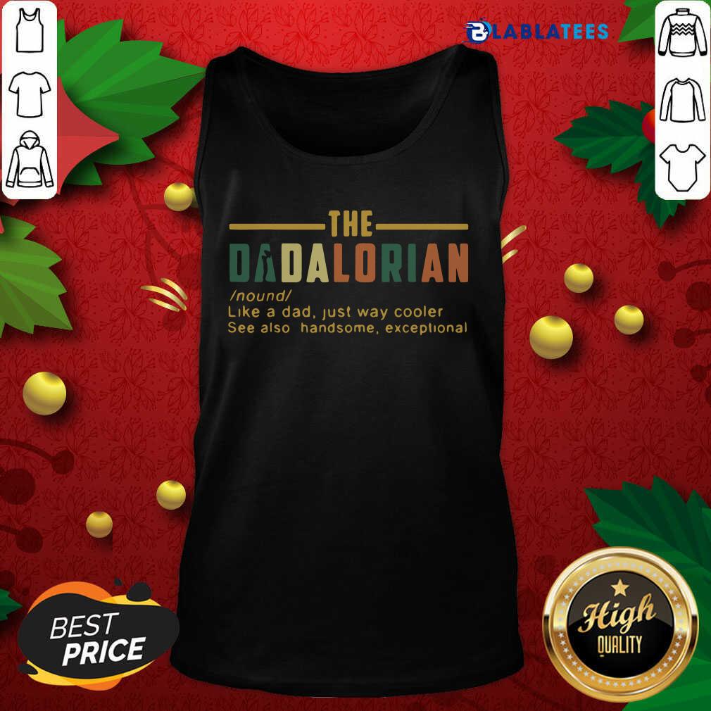Nice Vintage The Dadalorian Like A Dad Just Way Cooler Shirt - Image 4
