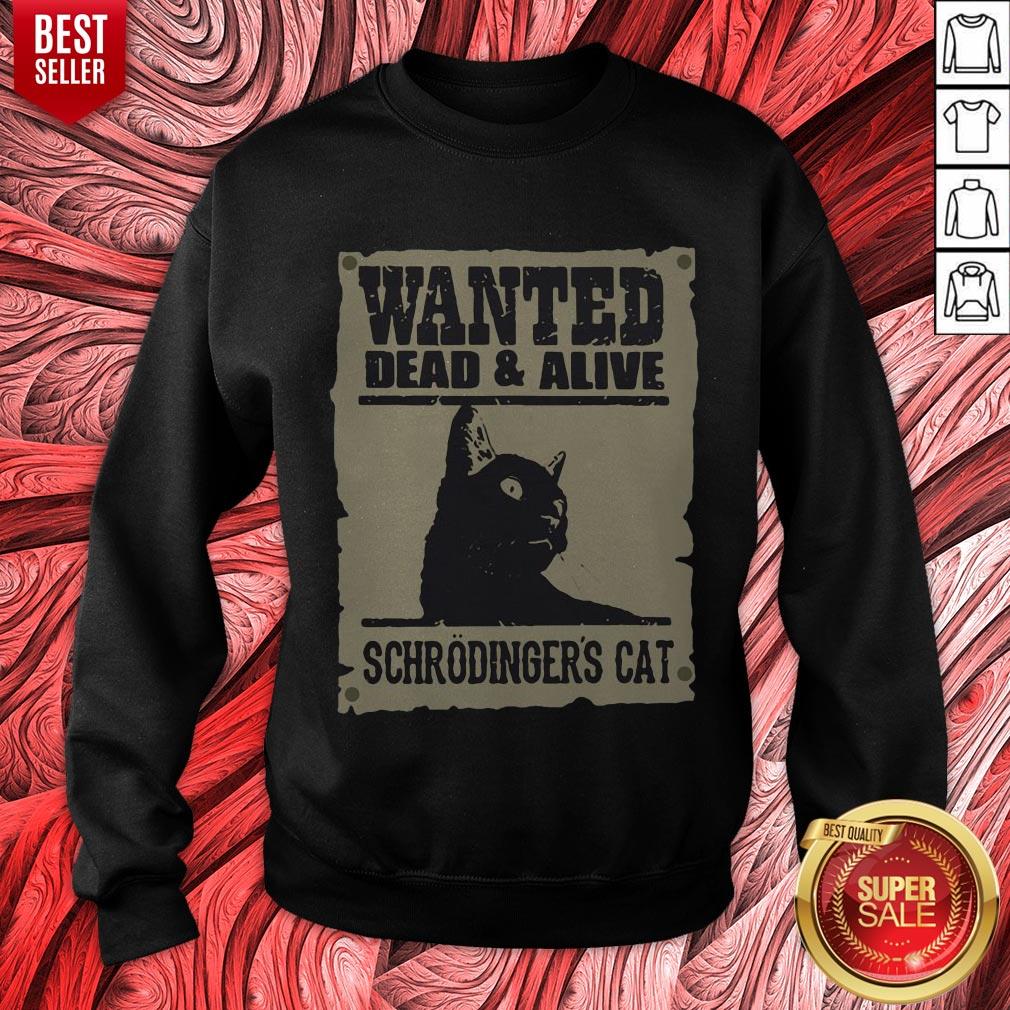 Nice Wanted Dead And Alive Schrodinger’s Cat Shirt - Image 2