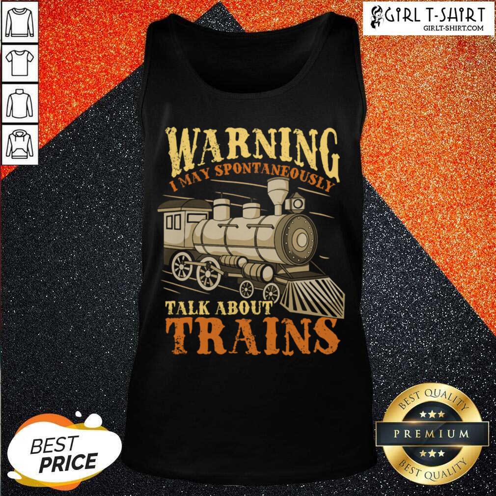 Nice Warning I May Spontaneously Talk About Trains Trainspotter Shirt - Image 3