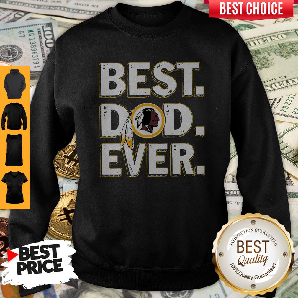 Nice Washington Redskins Best Dad Ever Happy Father’s Day T-Shirt - Image 2