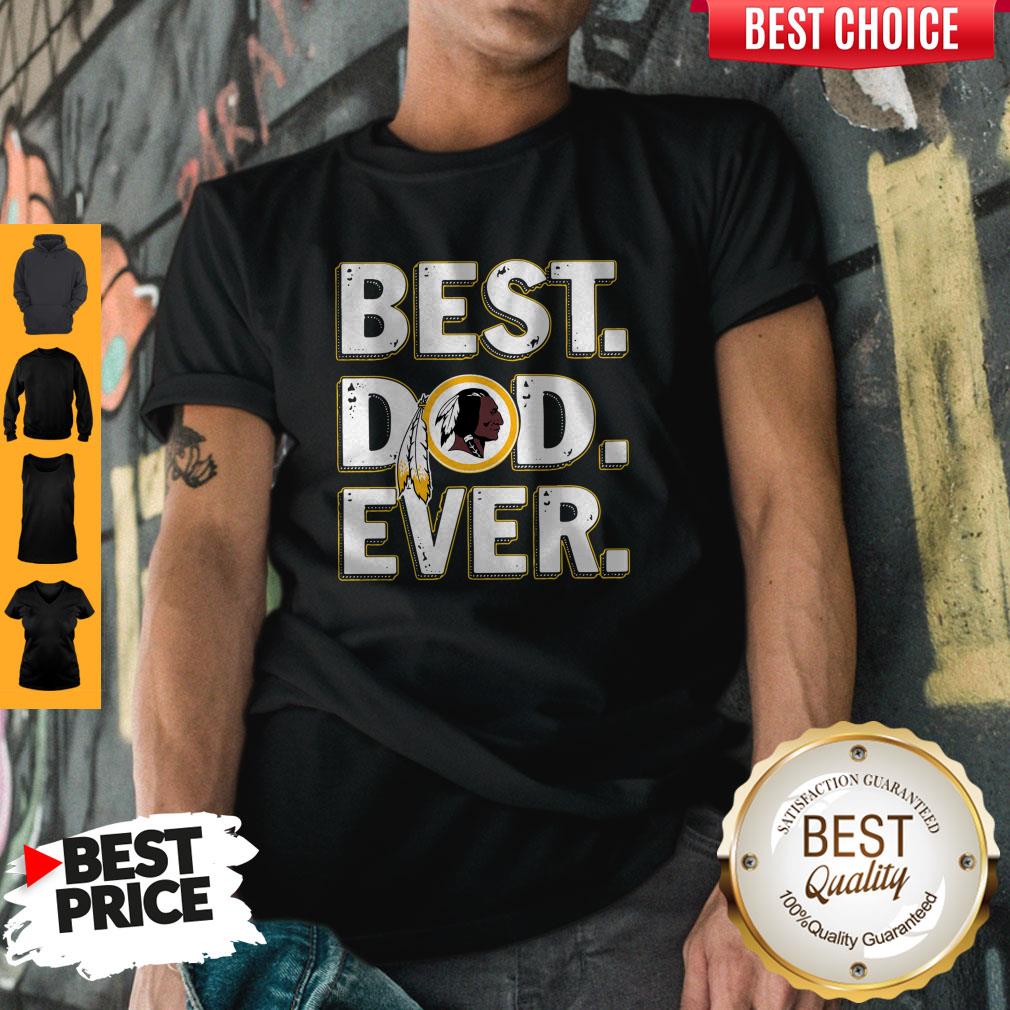 Nice Washington Redskins Best Dad Ever Happy Father’s Day T-Shirt