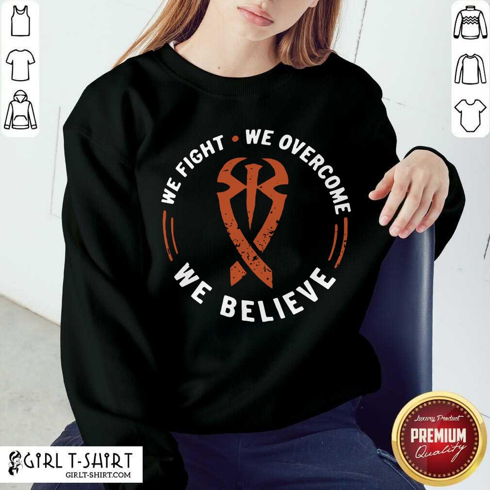 Nice We Fight We Overcome We Believe Shirt - Image 4