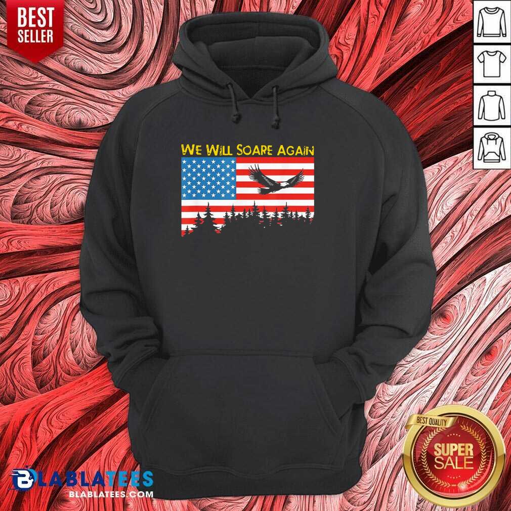 Nice We Will Soare Again American Flag Shirt - Image 5