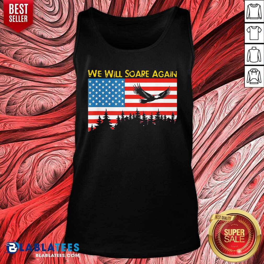Nice We Will Soare Again American Flag Shirt - Image 3