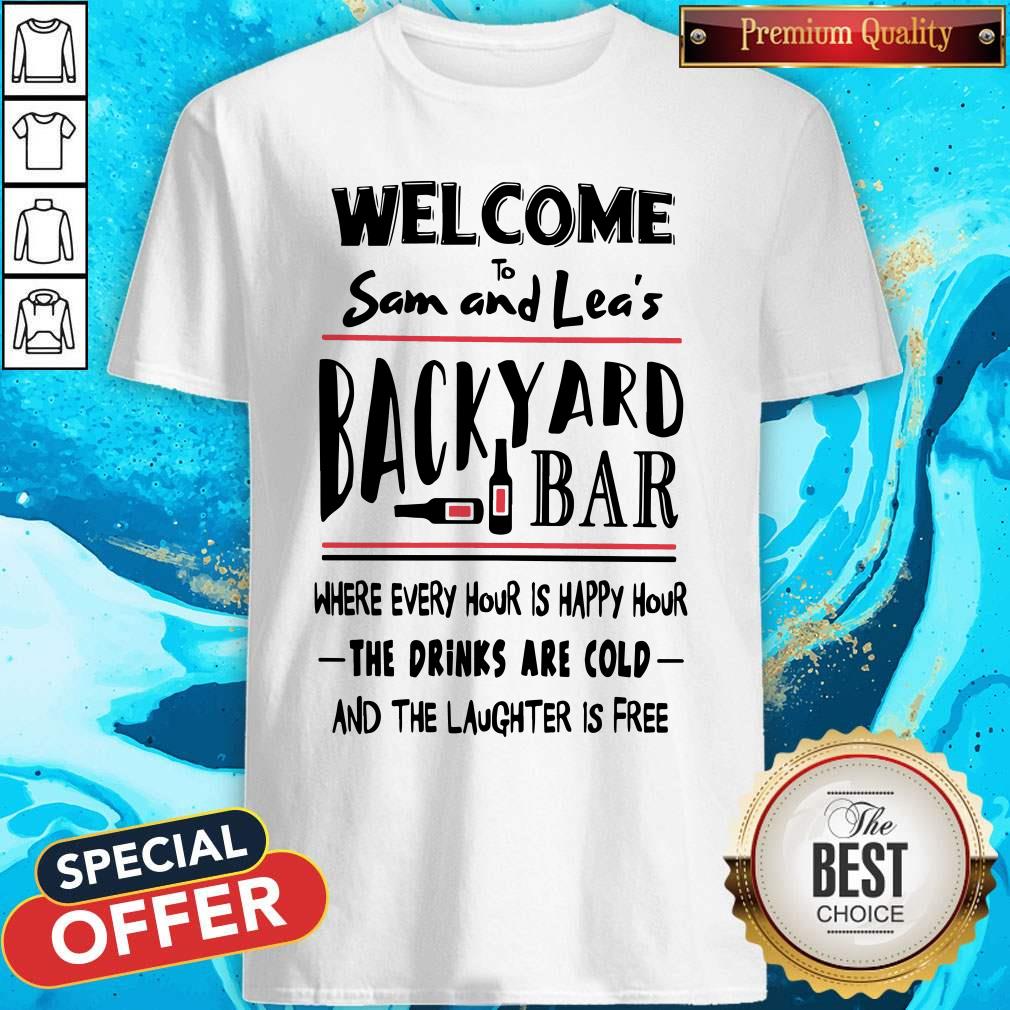 Nice Welcome To Sam And Leas Backyard Bar Shirt
