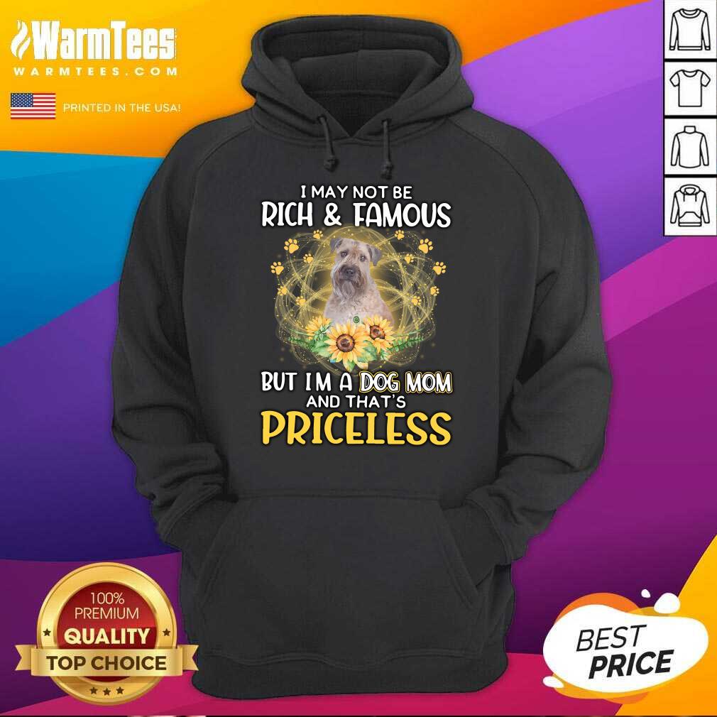 Nice Wheaten I May Not Be Rich And Famous But I'm A Dog Mom And That's Priceless Shirt - Image 4