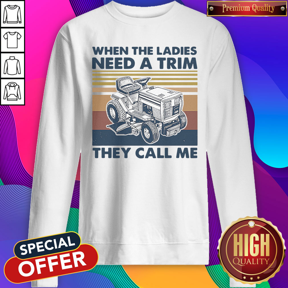 Nice When The Ladies Need A Trim They Call Me Lawn Mower Vintage Shirt - Image 5