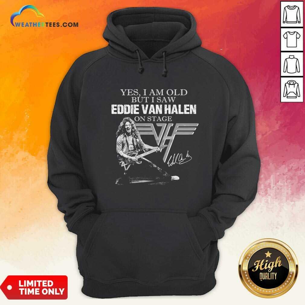 Nice Yes I Am Old But I Saw Eddie Van Halen On Stage Signature Shirt - Image 5