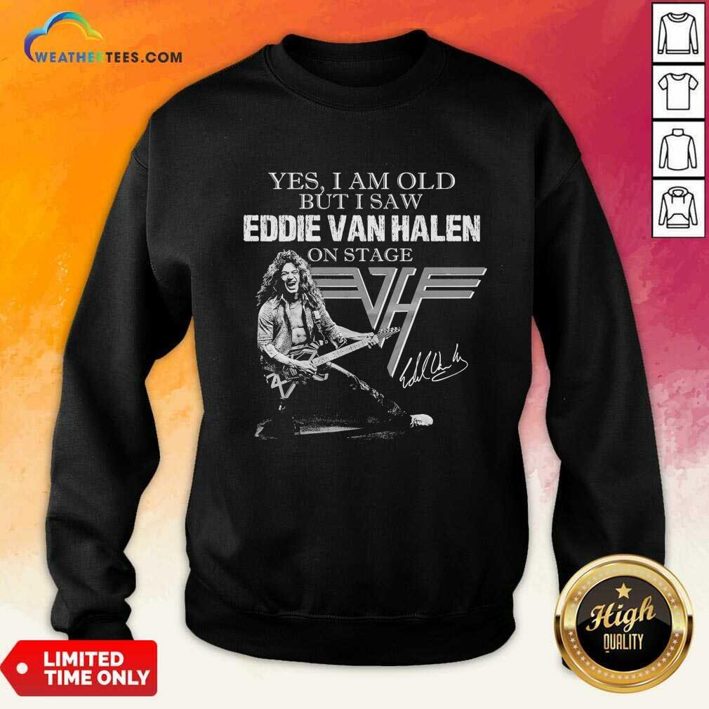 Nice Yes I Am Old But I Saw Eddie Van Halen On Stage Signature Shirt - Image 2