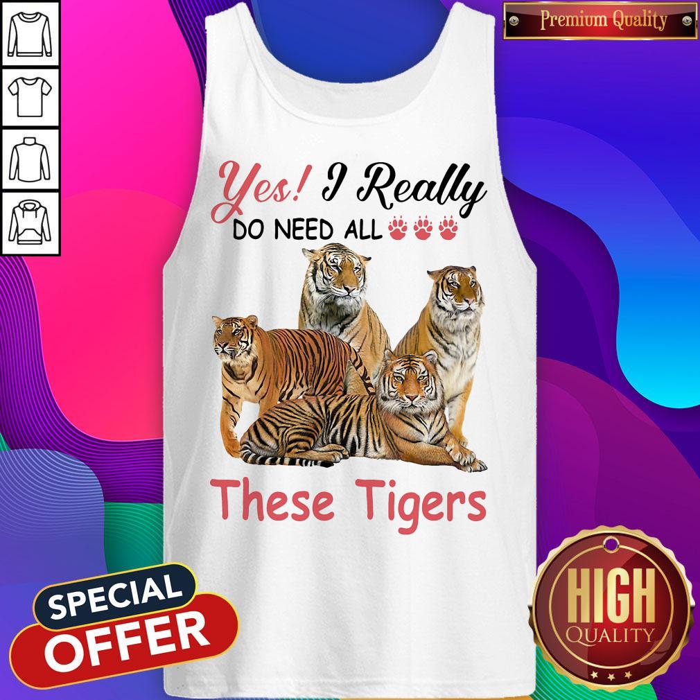 Nice Yes I Really Do Need All These Tigers Shirt - Image 5