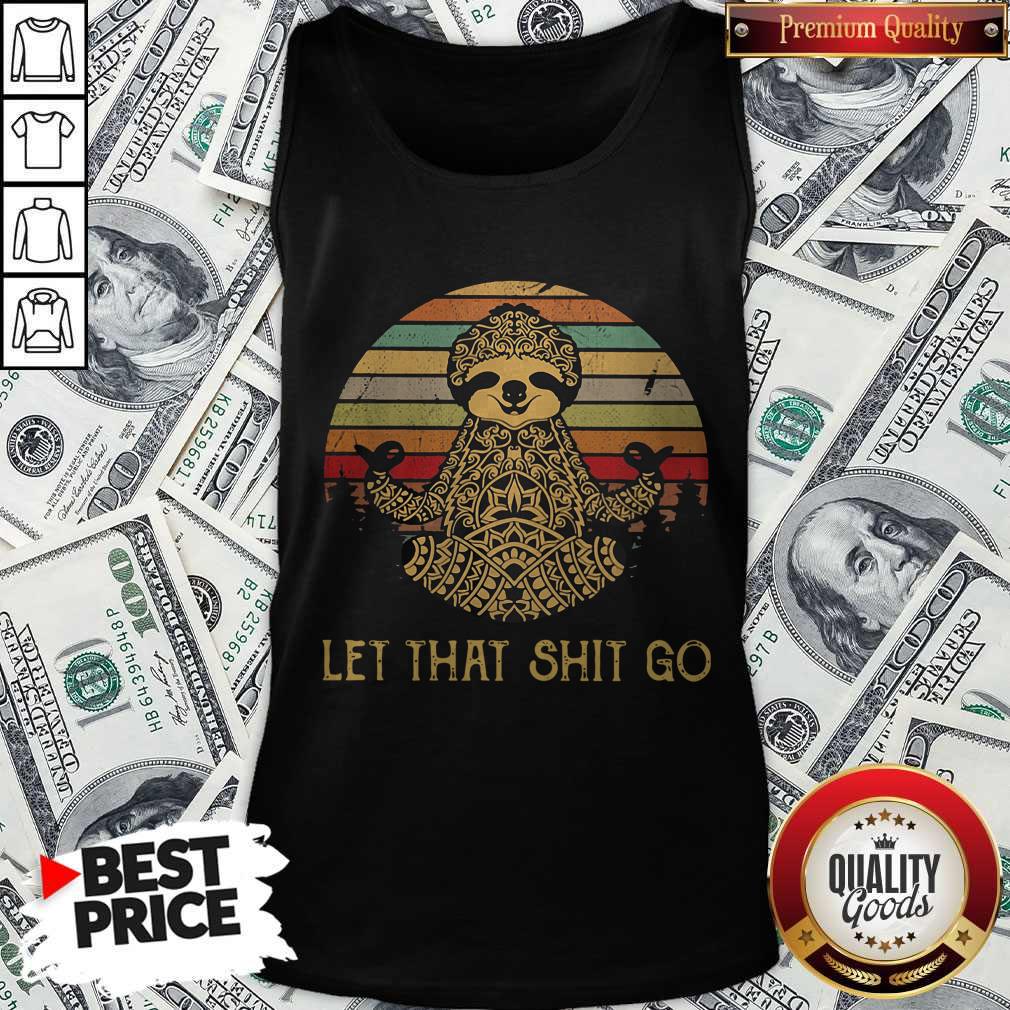 Nice Yoga Sloth Let That Shit Go Vintage Shirt - Image 4