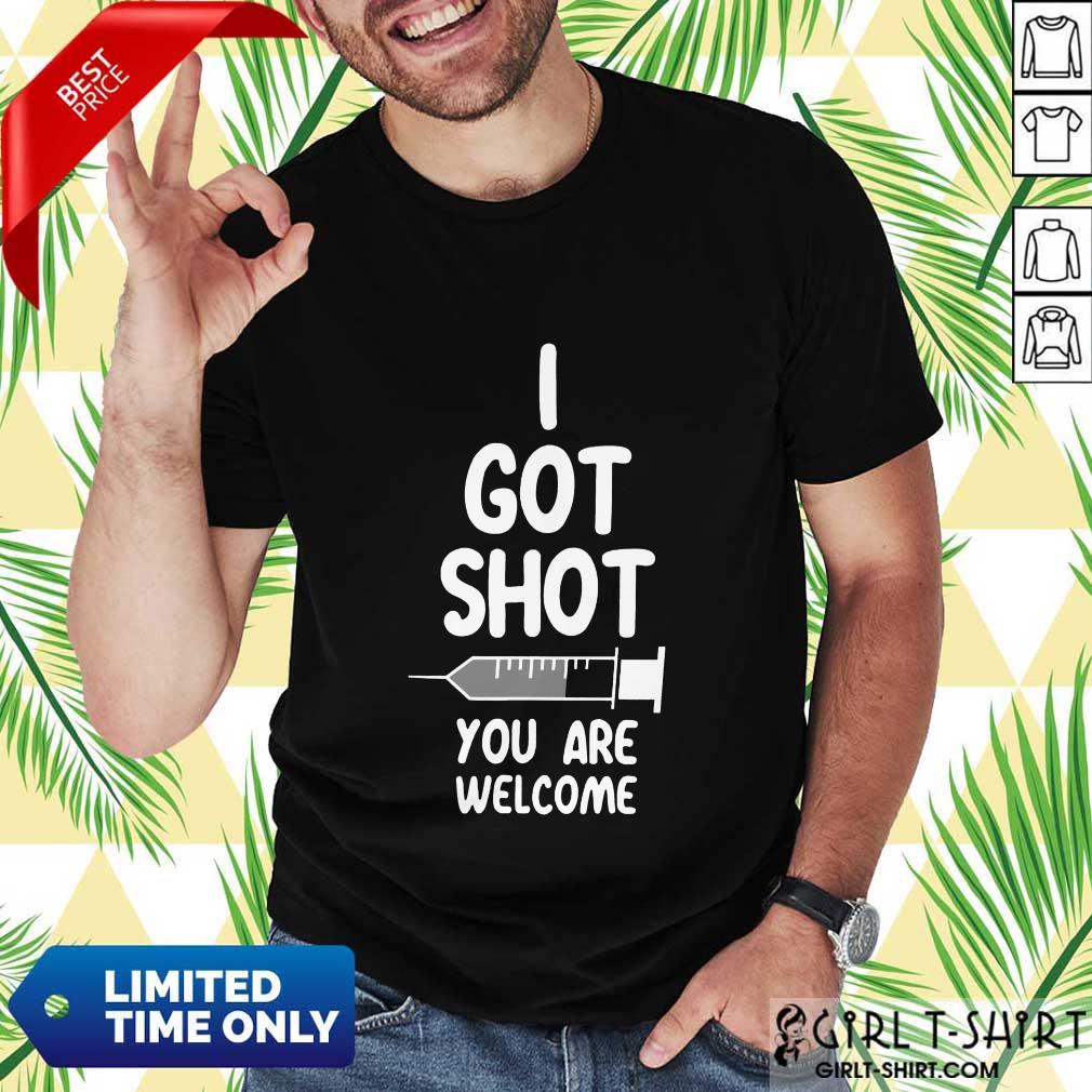 Nice You Are Welcome Vaccine Shirt