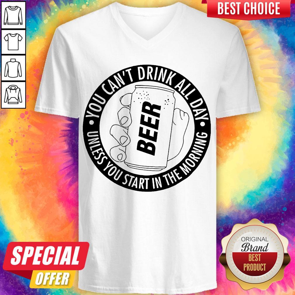 Nice You Can't Drink All Day If You Dont Start In The Morning Shirt - Image 2
