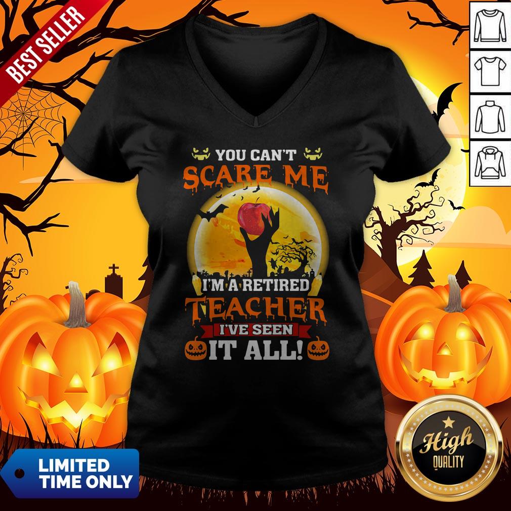 Nice You can’t Scare Me I’m A Retired Teacher I’ve Seen it All Halloween Shirt - Image 4