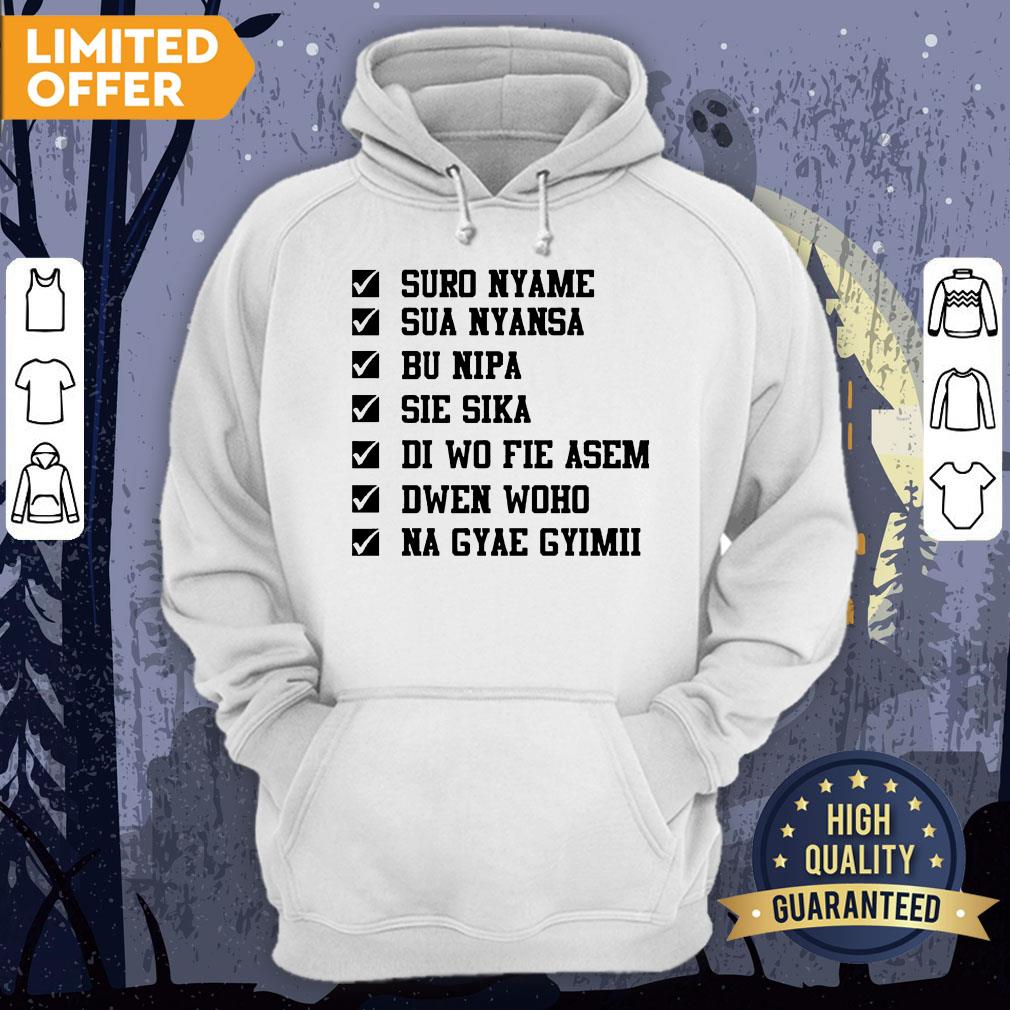 Nii Smart Writings Suro Nyame Sua Nyansa Bu Nipa Sie Sika Shirt - Image 5
