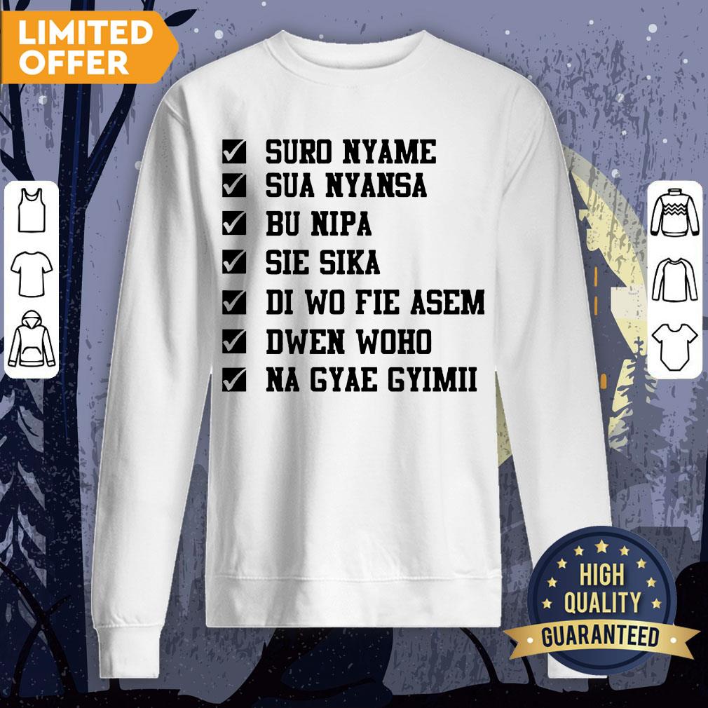Nii Smart Writings Suro Nyame Sua Nyansa Bu Nipa Sie Sika Shirt - Image 4