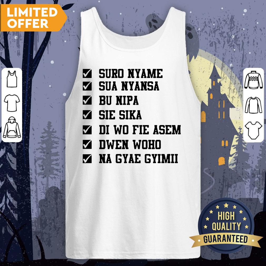 Nii Smart Writings Suro Nyame Sua Nyansa Bu Nipa Sie Sika Shirt - Image 2