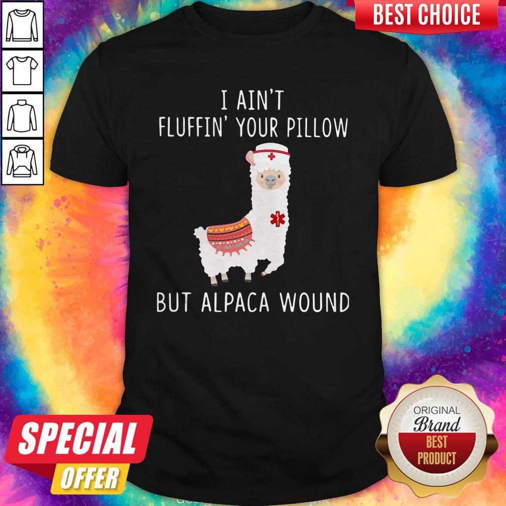 Nike I Ain’t Fluffin’ Your Pillow But Alpaca Wound Shirt