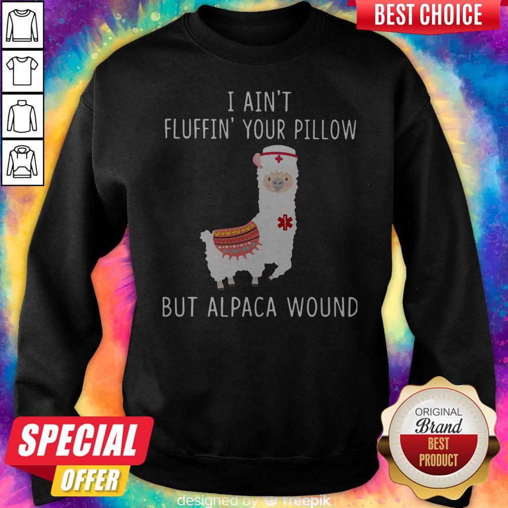 Nike I Ain’t Fluffin’ Your Pillow But Alpaca Wound Shirt - Image 4