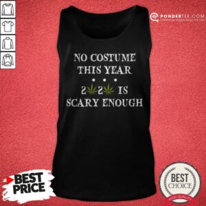 Alternative view of No Costume This Year 2020 Is Scary Enough Cannabis Shirt