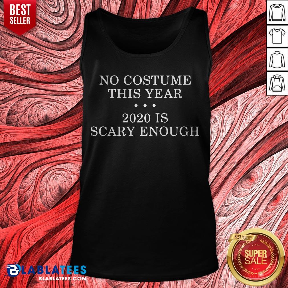 No Costume This Year 2020 Is Scary Enough Shirt - Image 2